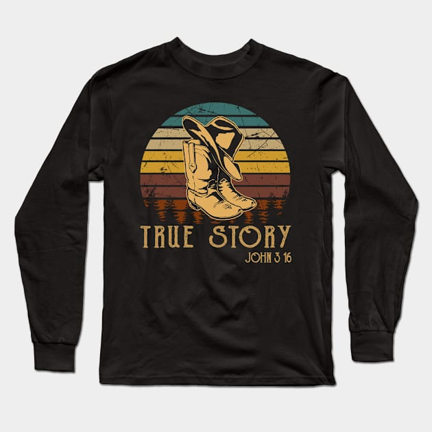 True Story Cowboy Boots Long Sleeve T-Shirt by Beard Art eye